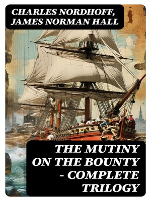 cover image of The Mutiny on the Bounty--Complete Trilogy